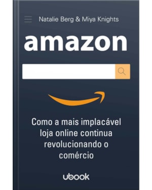 AMAZON: COMO A MAIS IMPLACÁVEL LOJA ONLINE CONTINUA REVOLUCIONANDO O COMÉRCIO