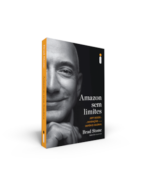AMAZON SEM LIMITES: JEFF BEZOS E A INVENÇÃO DE UM IMPÉRIO GLOBAL