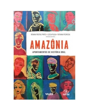 AMAZÔNIA - APONTAMENTOS DE HISTÓRIA ORAL