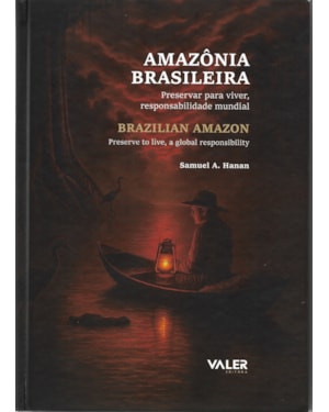 AMAZÔNIA BRASILEIRA: PRESERVAR PARA VIVER, RESPONSABILIDADE MUNDIAL