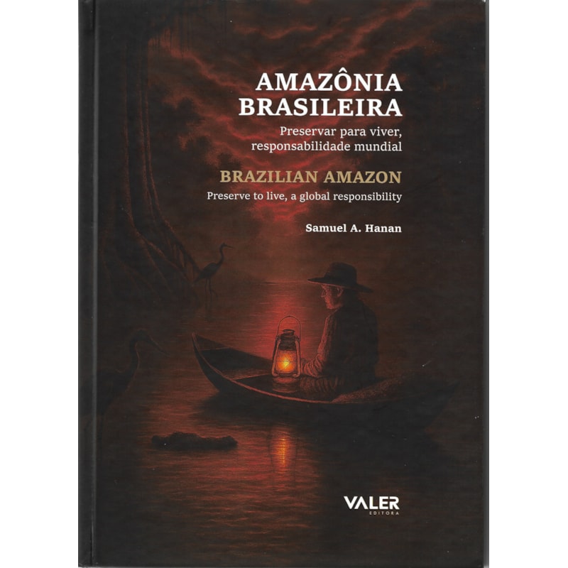 AMAZÔNIA BRASILEIRA: PRESERVAR PARA VIVER, RESPONSABILIDADE MUNDIAL