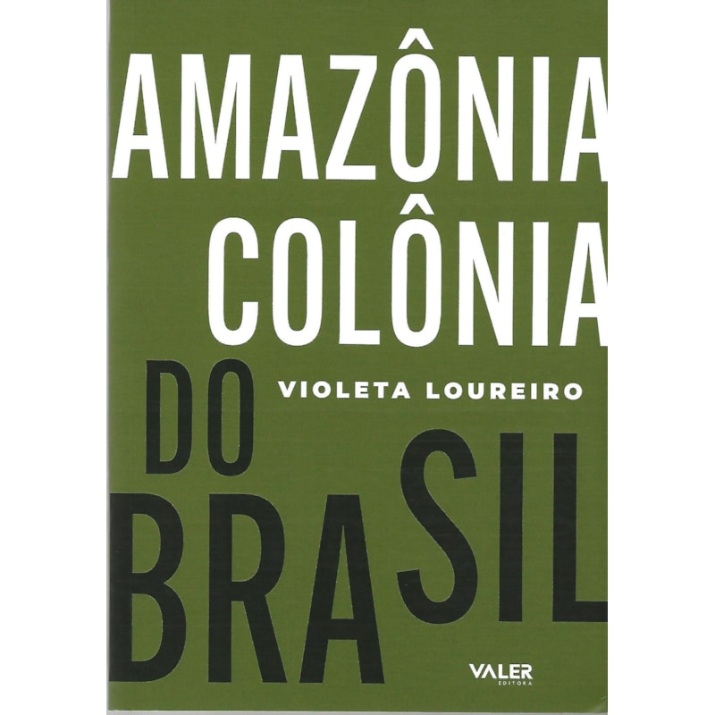 AMAZÔNIA: COLÔNIA DO BRASIL - 1ª EDIÇÃO