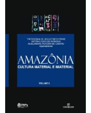 AMAZONIA - CULTURA MATERIAL E IMATERIAL - VOL. 2