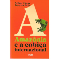 AMAZÔNIA E A COBIÇA INTERNACIONAL