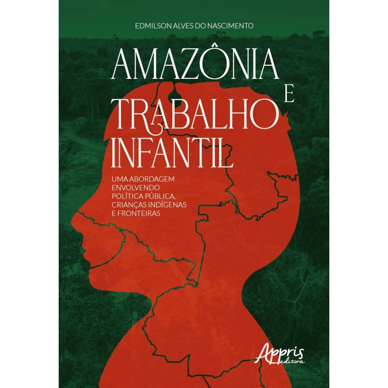 AMAZÔNIA E TRABALHO INFANTIL: UMA ABORDAGEM ENVOLVENDO POLÍTICA PÚBLICA, CRIANÇAS INDÍGENAS E FRONTEIRAS