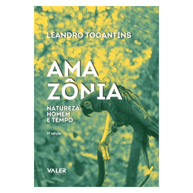 AMAZÔNIA: NATUREZA, HOMEM E TEMPO