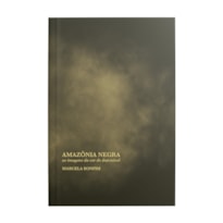 AMAZÔNIA NEGRA: AS IMAGENS DA COR DO (IN)VISÍVEL