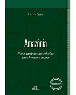 Amazônia: novos caminhos nas relações entre homem e mulher