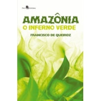Amazônia: o inferno verde