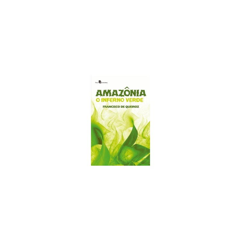 Amazônia: o inferno verde