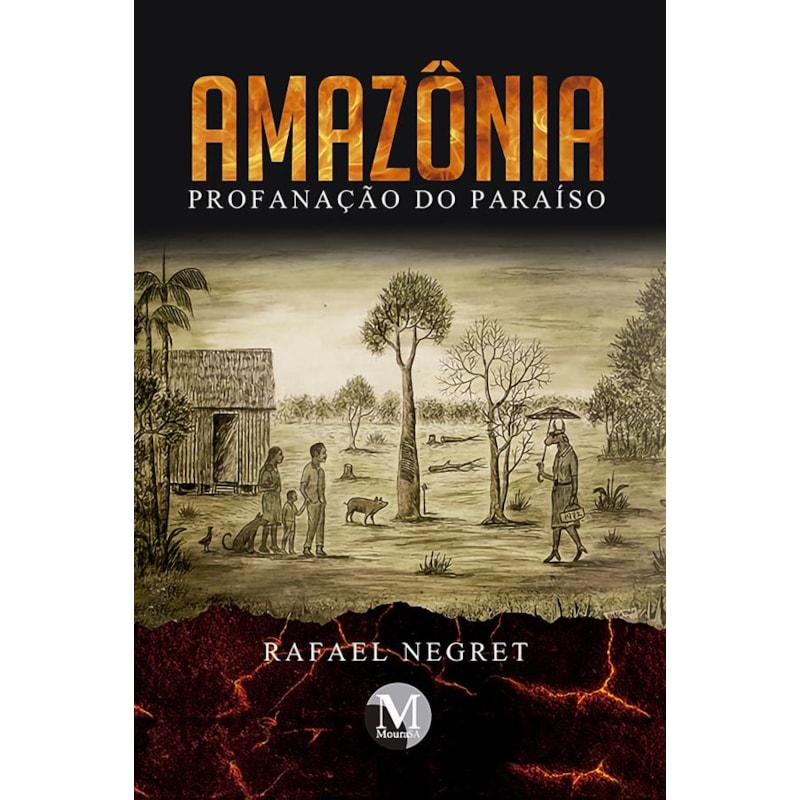 AMAZÔNIA: PROFANAÇÃO DO PARAÍSO