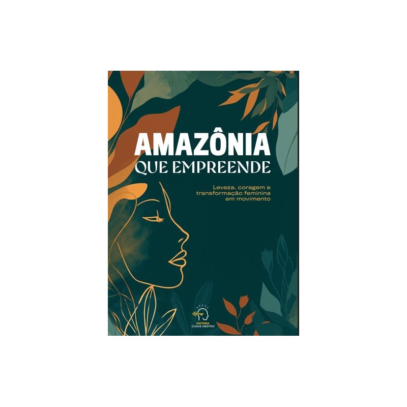 Amazônia que empreende: Leveza, coragem e transformação feminina em movimento