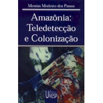 AMAZÔNIA: TELEDETECÇÃO E COLONIZAÇÃO