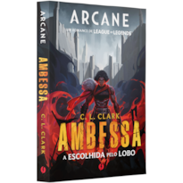 AMBESSA - A ESCOLHIDA PELO LOBO: ARCANE: UM ROMANCE DE LEAGUE OF LEGENDS!