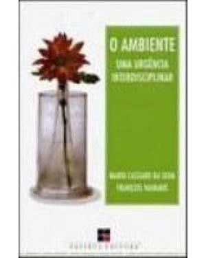 AMBIENTE, O - UMA URGENCIA INTERDISCIPLINAR