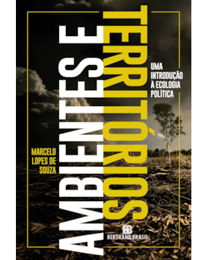 AMBIENTES E TERRITÓRIOS: UMA INTRODUÇÃO À ECOLOGIA POLÍTICA
