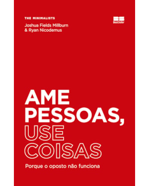 AME PESSOAS, USE COISAS
