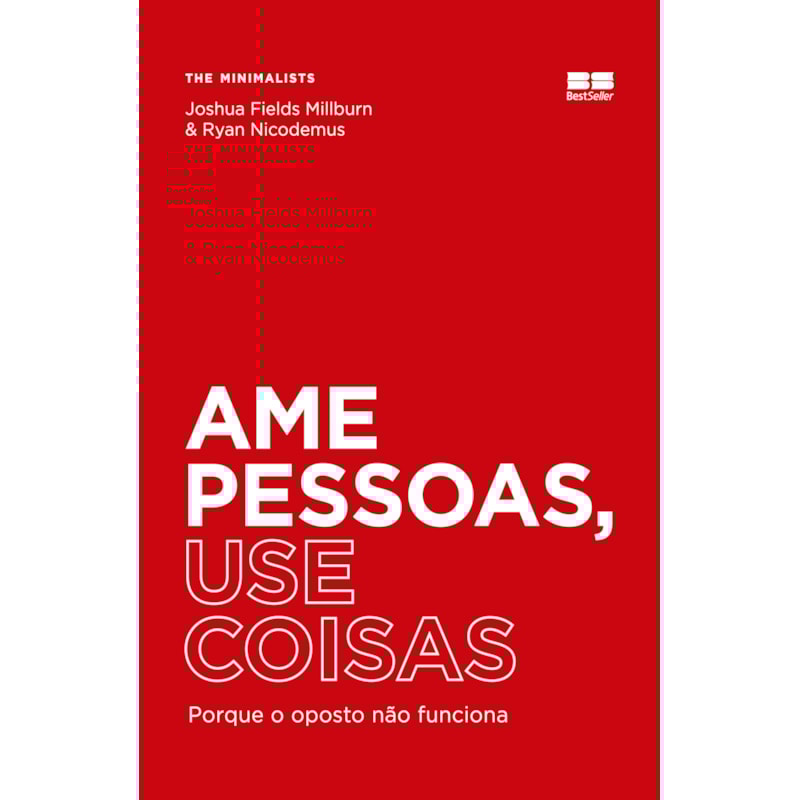 AME PESSOAS, USE COISAS