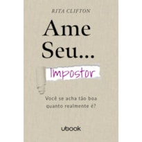 AME SEU IMPOSTOR: VOCÊ SE ACHA TÃO BOA QUANTO REALMENTE É?