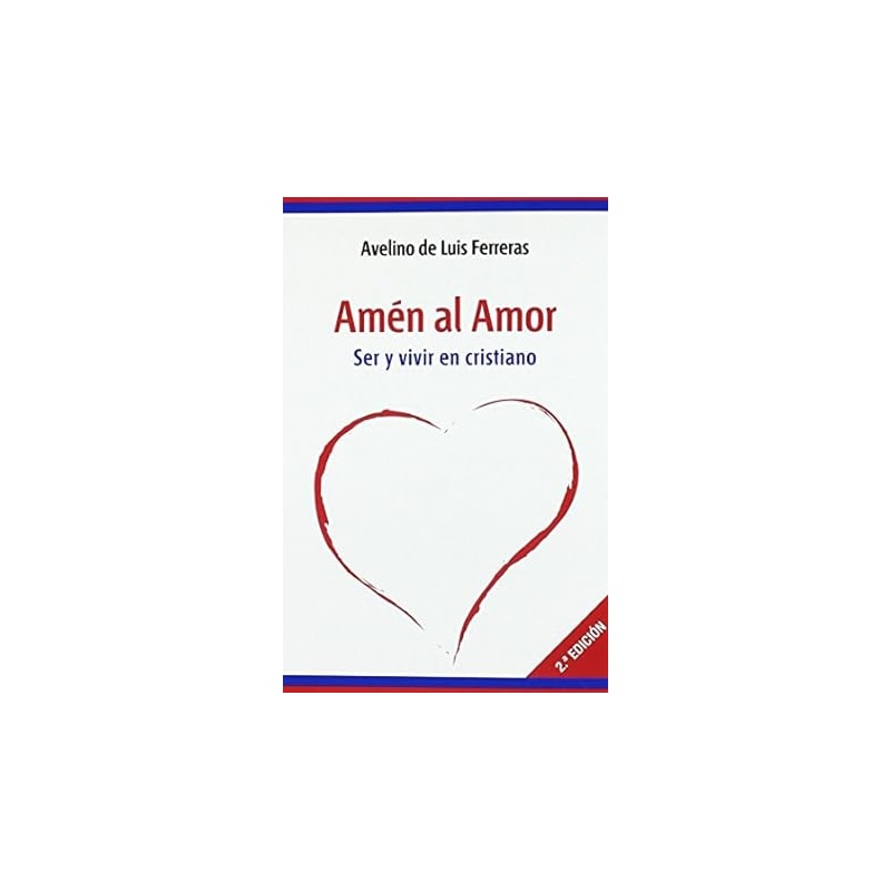 AMEN AL AMOR -  SER Y VIVIR EN CRISTIANO  - 2°