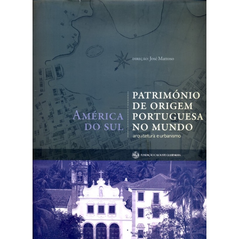AMERICA DO SUL - PATRIMONIO DE ORIGEM PORTUGUESA NO MUNDO