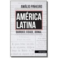 AMÉRICA LATINA. BARROCO, CIDADE, JORNAL