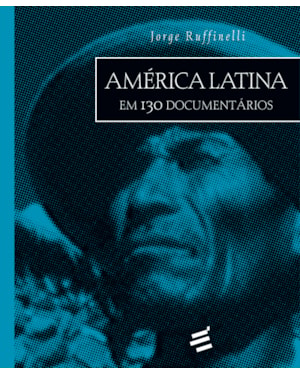 AMÉRICA LATINA EM 130 DOCUMENTÁRIO