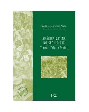 América latina no século xix: tramas, telas e textos