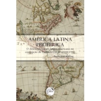 AMÉRICA LATINA PERIFÉRICA:: O DESENVOLVIMENTO LATINOAMERICANO NA CONCEPÇÃO DE PREBISCH/CEPAL (1948/1981)