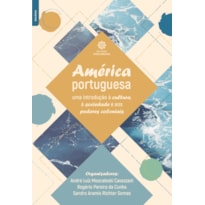 AMÉRICA PORTUGUESA:: UMA INTRODUÇÃO À CULTURA, À SOCIEDADE E AOS PODERES COLONIAIS