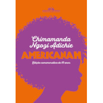 AMERICANAH (EDIÇÃO COMEMORATIVA DE 10 ANOS)