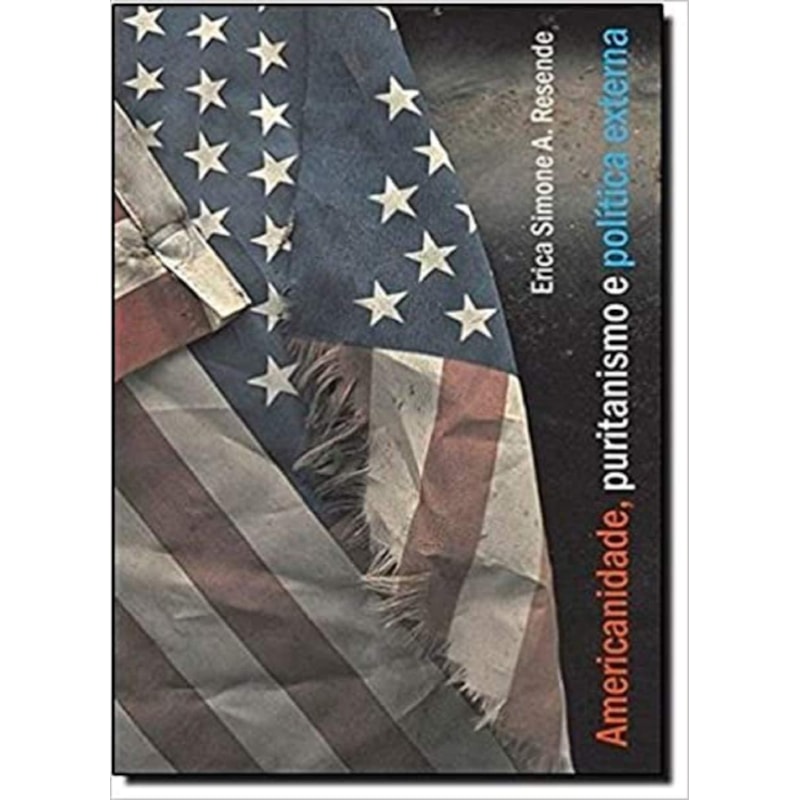 AMERICANIDADE, PURITANISMO E POLITICA EXTERNA - 1