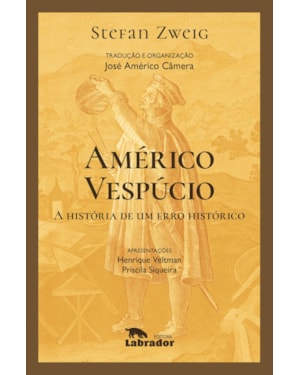 AMÉRICO VESPÚCIO: A HISTÓRIA DE UM ERRO HISTÓRICO