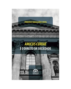 Amicus Curiae e o direito da sociedade