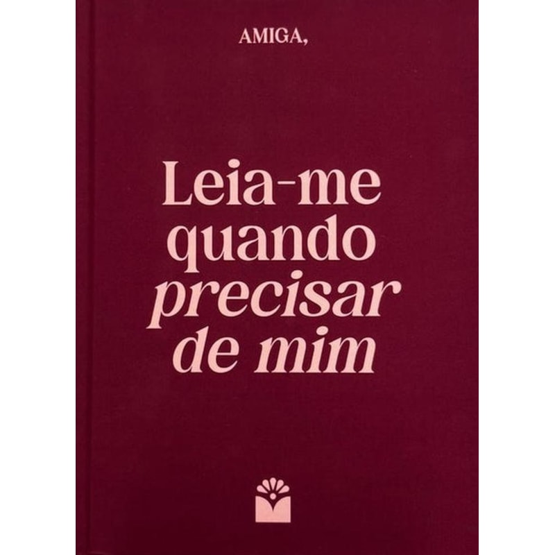 AMIGA, LEIA-ME QUANDO PRECISAR DE MIM