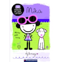 AMIGAS DA RUA LÓTUS - MIKA: MINHA VIDA NOVA