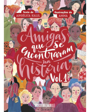 AMIGAS QUE SE ENCONTRARAM NA HISTÓRIA: VOLUME 1