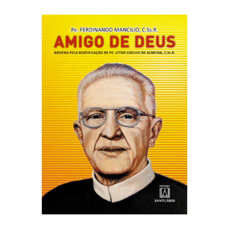AMIGO DE DEUS - NOVENA PELA BEATIFICACAO DE PE. VITOR COELHO DE ALMEIDA