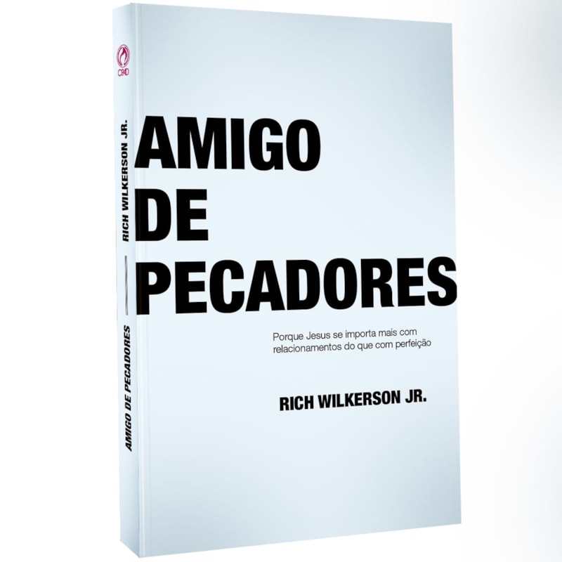 AMIGO DE PECADORES - PORQUE JESUS SE IMPORTA MAIS COM RELACIONAMENTOS DO QUE COM PERFEIÇÃO