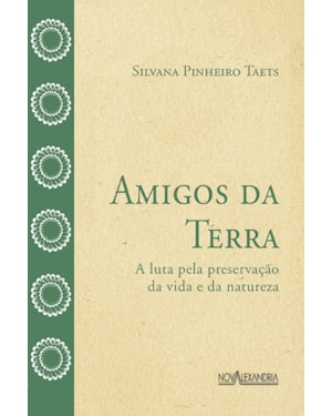 AMIGOS DA TERRA: A LUTA PELA PRESERVAÇÃO DA VIDA E DA NATUREZA