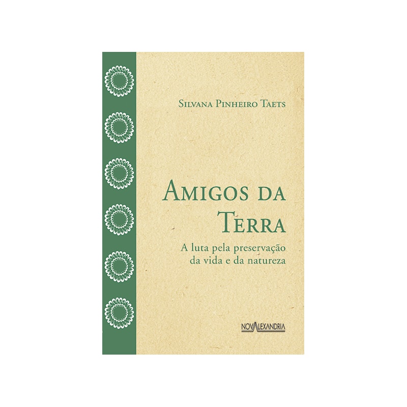 AMIGOS DA TERRA: A LUTA PELA PRESERVAÇÃO DA VIDA E DA NATUREZA