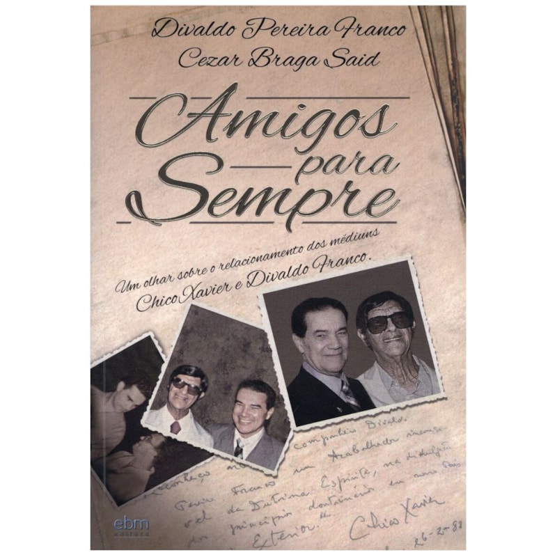 AMIGOS PARA SEMPRE: UM OLHAR SOBRE O RELACIONAMENTO DOS MÉDIUNS CHICO XAVIER E DIVALDO FRANCO