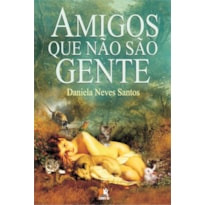 AMIGOS QUE NÃO SÃO GENTE