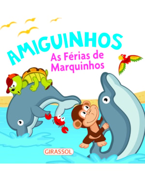 AMIGUINHOS - AS FÉRIAS DE MARQUINHOS