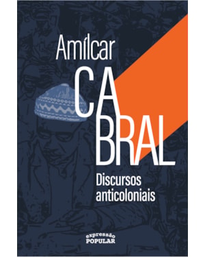 AMÍLCAR CABRAL: DISCURSOS ANTICOLONIAIS