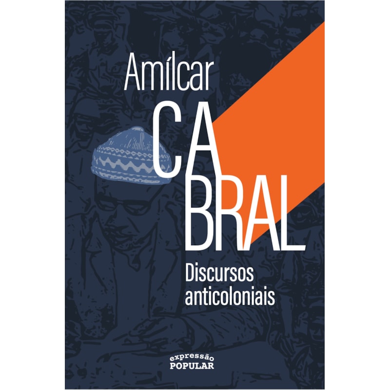 AMÍLCAR CABRAL: DISCURSOS ANTICOLONIAIS