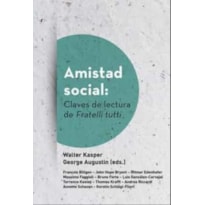 AMISTAD SOCIAL: CLAVES DE LECTURA DE FRATELLI TUTTI