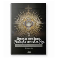 AMIZADE COM DEUS, PROTEÇÃO CONTRA O MAL