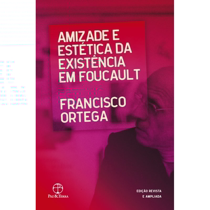AMIZADE E ESTÉTICA DA EXISTÊNCIA EM FOUCAULT
