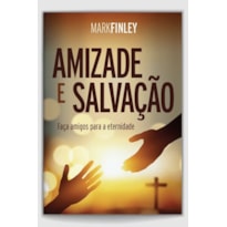 AMIZADE E SALVAÇÃO